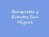 Banquetes Y Eventos San Miguel